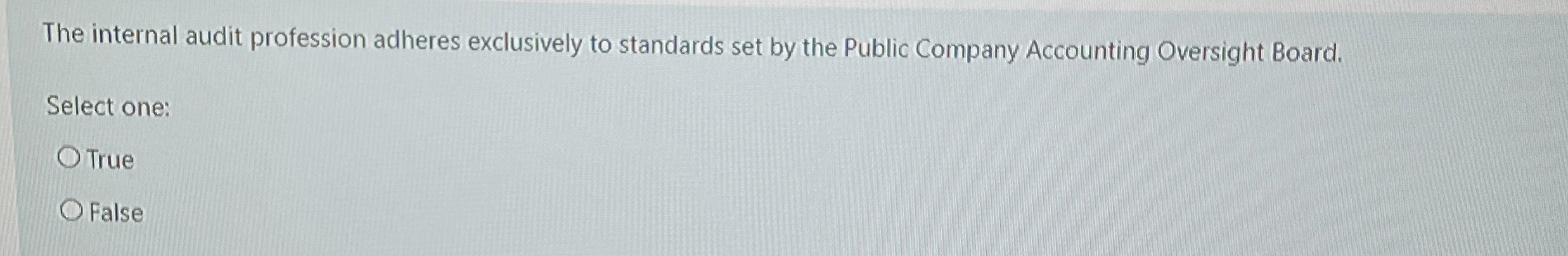  The internal audit profession adheres exclusively to standards set by the