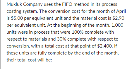  Mukluk Company uses the FIFO method in its process costing system.