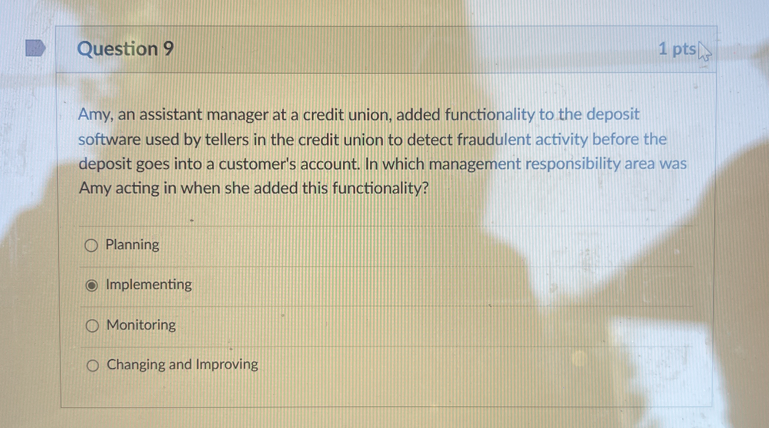  Question 9 1 pts Amy, an assistant manager at a credit