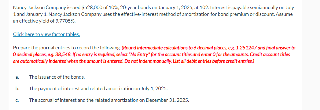  Nancy Jackson Company issued $528,000 of 10%,20-year bonds on January 1,2025,