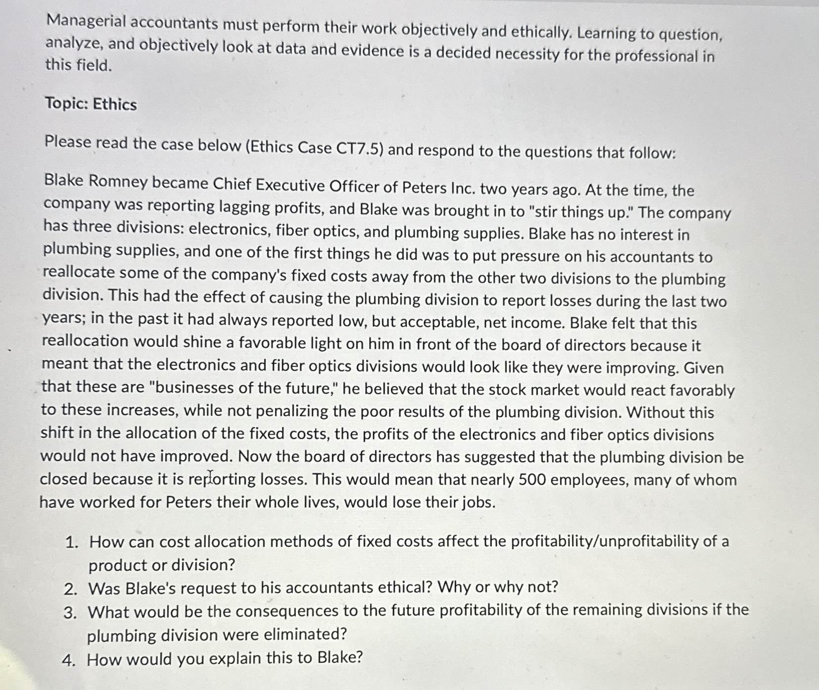  Managerial accountants must perform their work objectively and ethically. Learning to