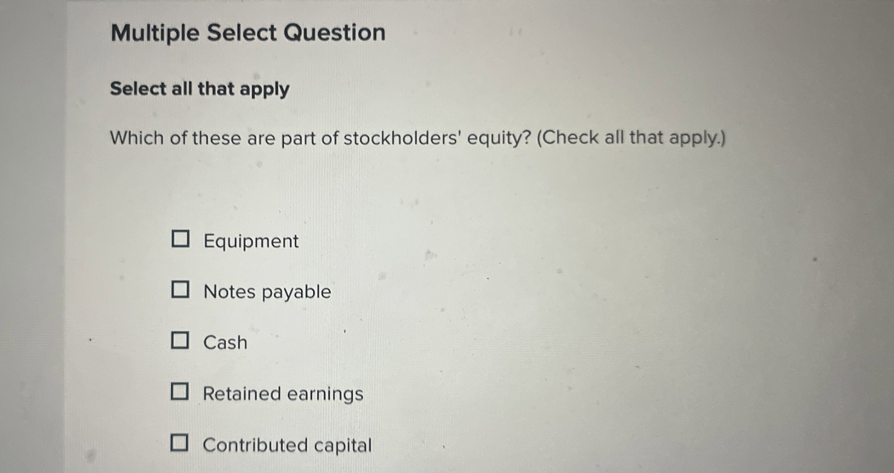  Multiple Select Question Select all that apply Which of these are