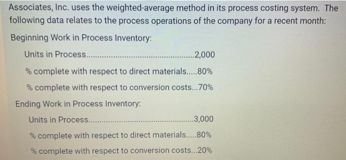  Associates, Inc. uses the weighted-average method in its process costing system.