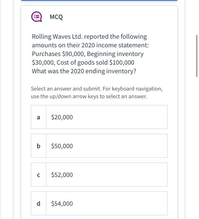  MCQ Rolling Waves Ltd. reported the following amounts on their 2020