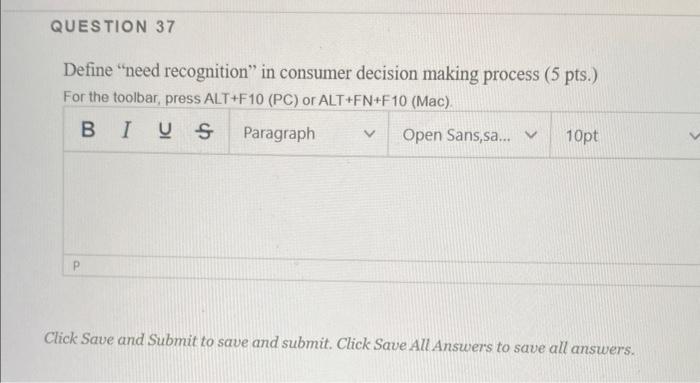  Define "need recognition" in consumer decision making process ( 5pts.) For