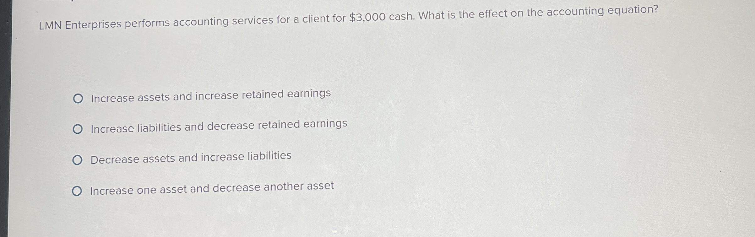  LMN Enterprises performs accounting services for a client for $3,000 cash.