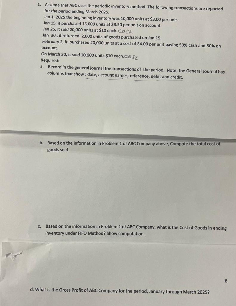  1. Assume that ABC uses the periodic inventory method. The following