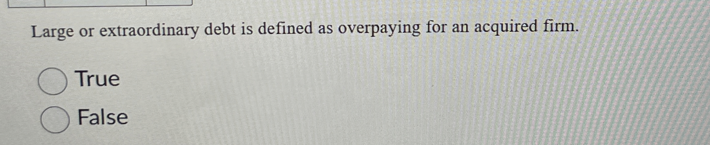  Large or extraordinary debt is defined as overpaying for an acquired