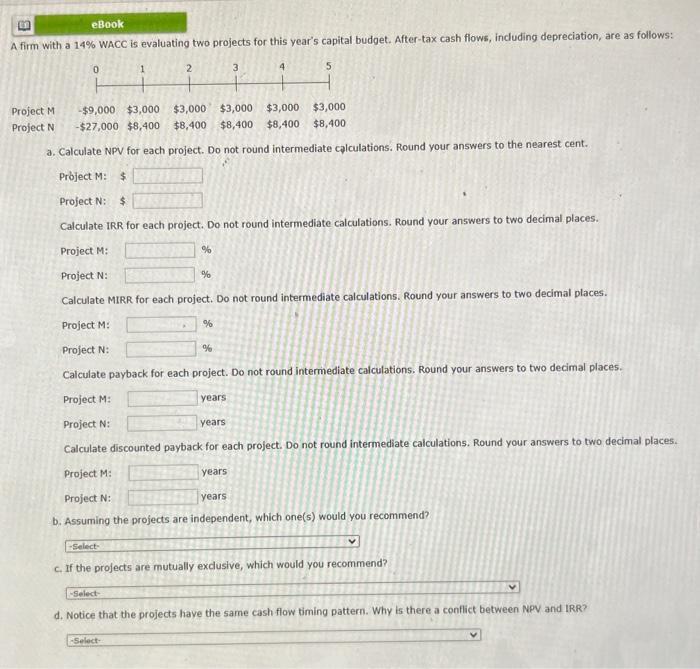  with a 14% WACC is evaluating two projects for this year's