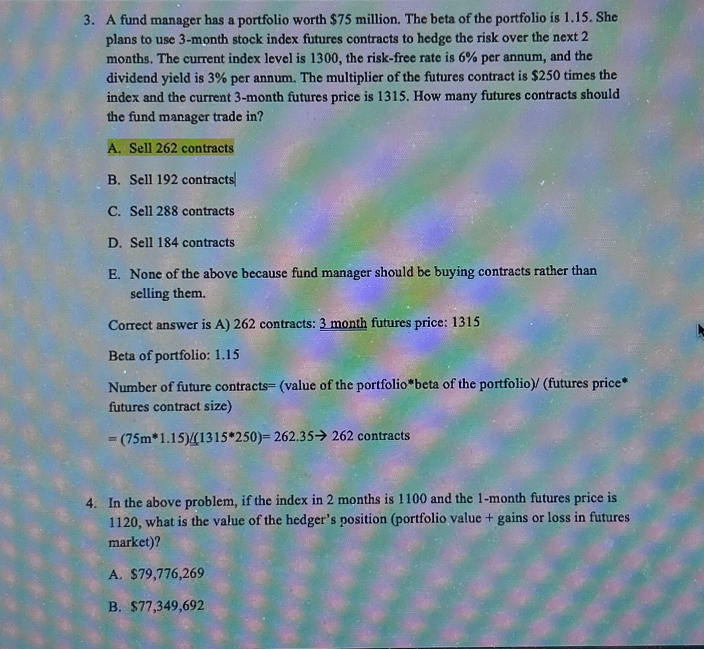 ANSWER QUESTION 4: A fund manager has a portfolio worth $75