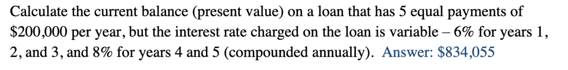Calculate the current balance (present value) on a loan that has