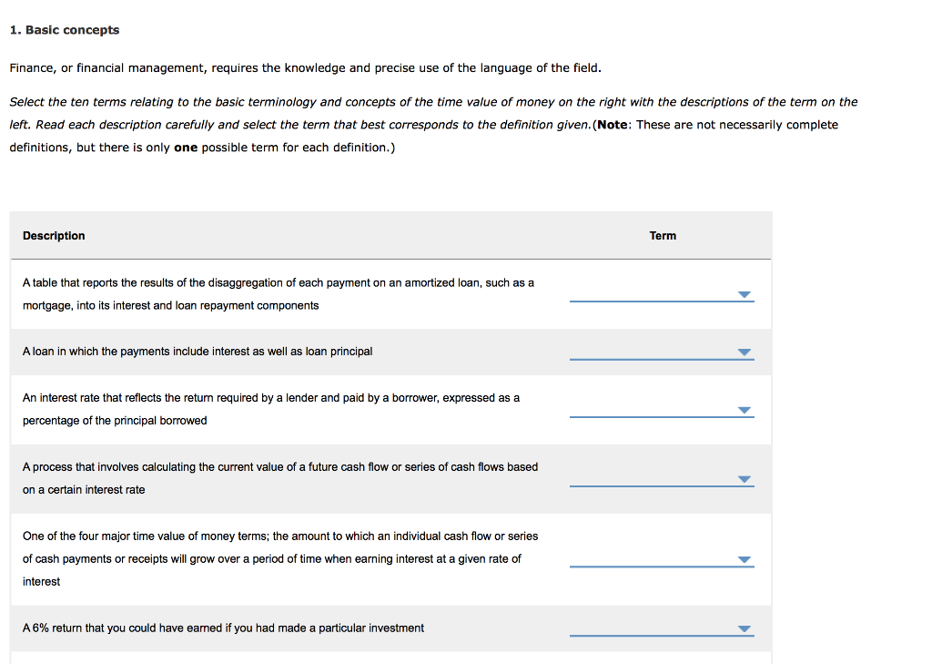  1. Basic concepts Finance, or financial management, requires the knowledge and
