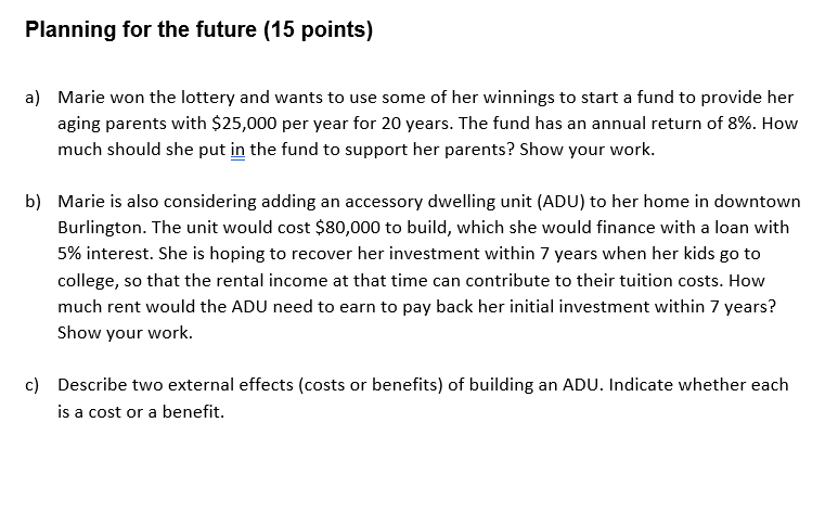  Planning for the future (15 points) a) Marie won the lottery