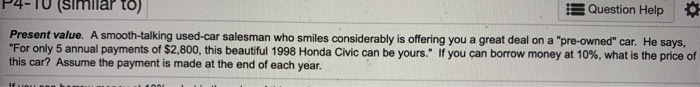  14-10 (Similar to) Question Help ! Present value. A smooth-talking used-car