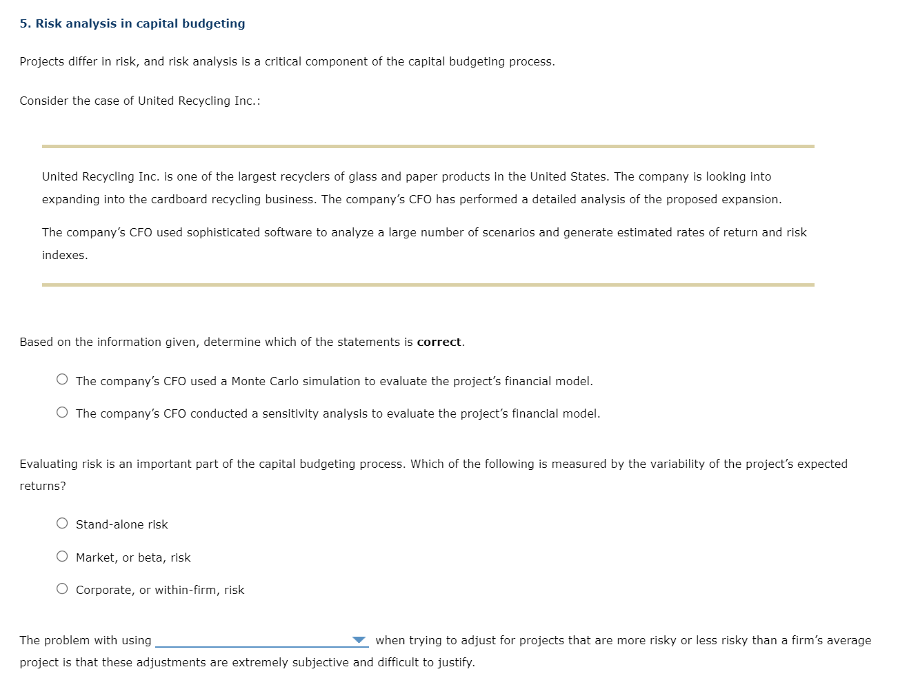  5. Risk analysis in capital budgeting Projects differ in risk, and