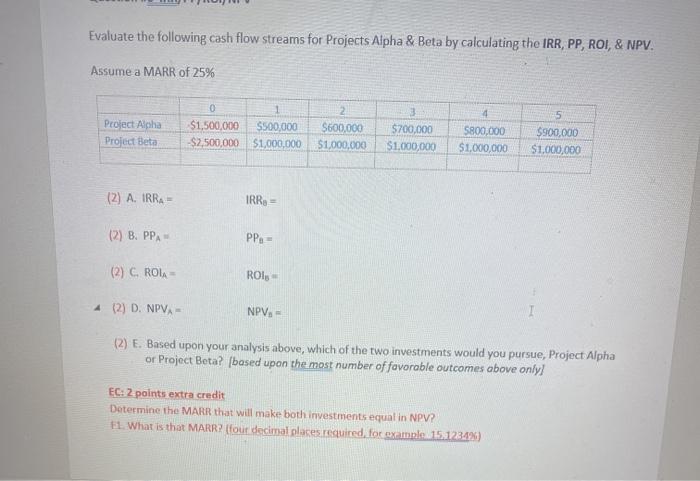  Evaluate the following cash flow streams for Projects Alpha & Beta