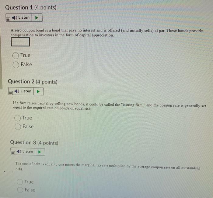  Question 1 (4 points) Listen A zero coupon bond is a