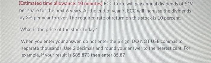 q3 (Estimated time allowance: 10 minutes) ECC Corp. will pay annual dividends
