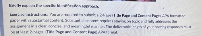  Briefly explain the specific identification approach. Exercise Instructions: You are required