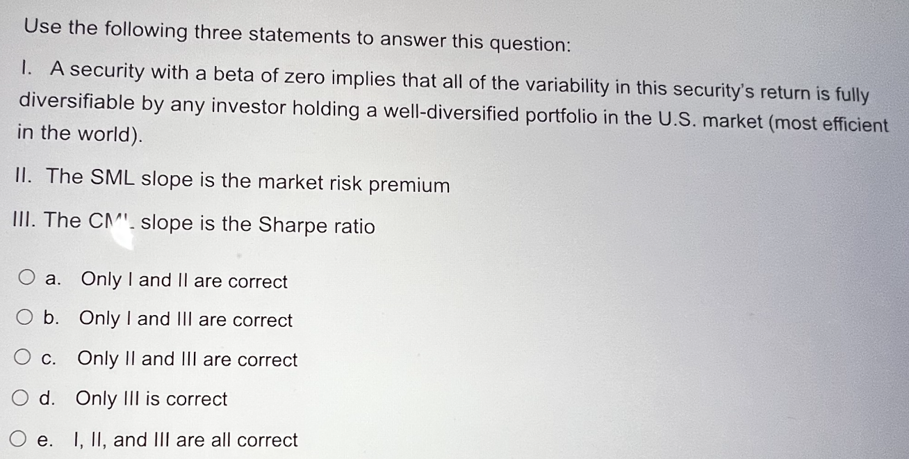 Use the following three statements to answer this question: 1. A