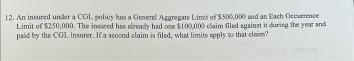  2. An insured under a CGL policy has a General Aggregate