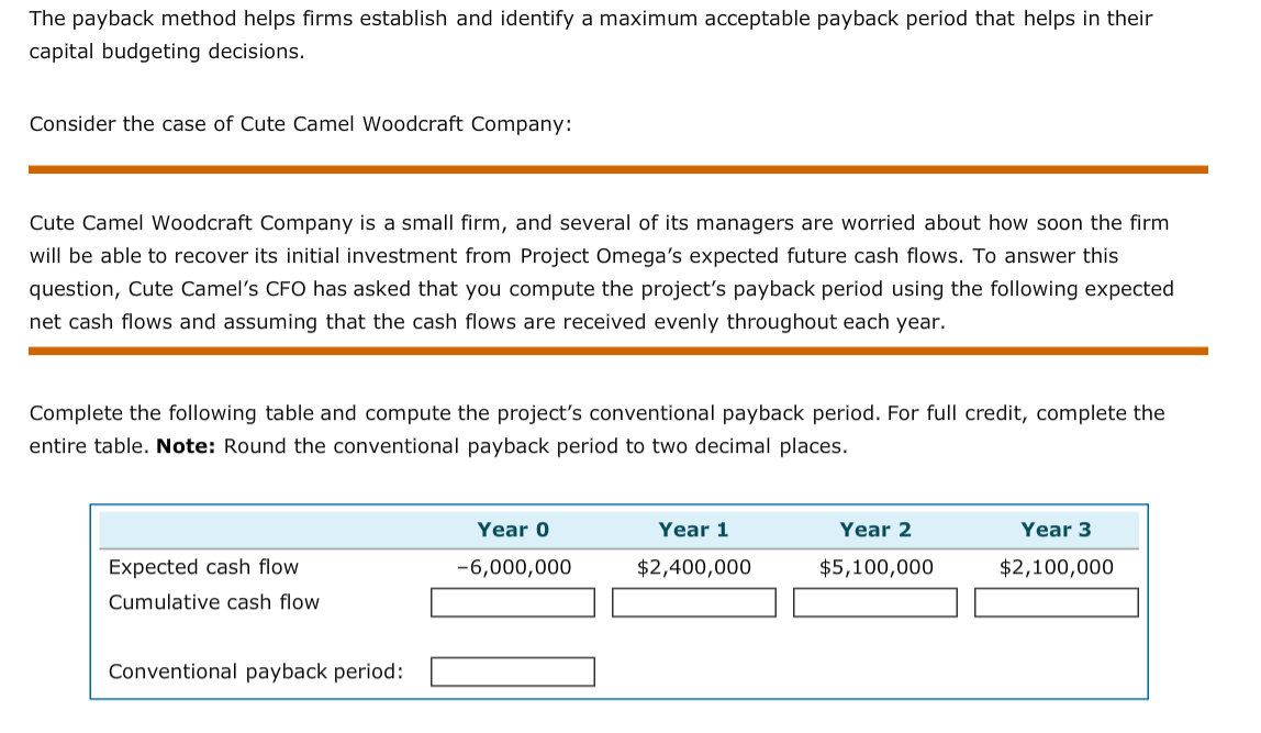 The payback method helps firms establish and identify a maximum acceptable