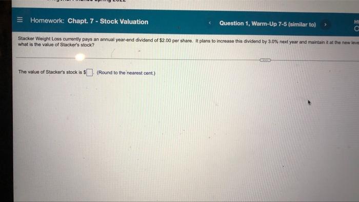  = Homework: Chapt. 7 - Stock Valuation Question 1, Warm-Up 7-5