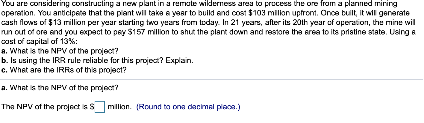  Please answer all questions You are considering constructing a new plant