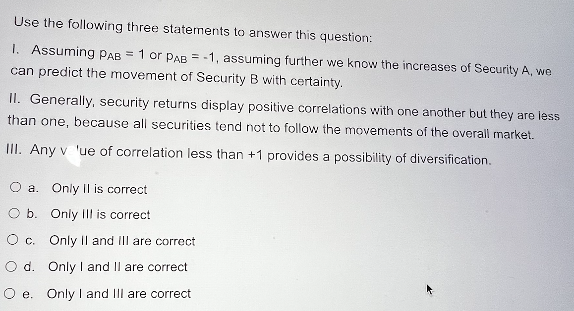  Use the following three statements to answer this question: 1. Assuming