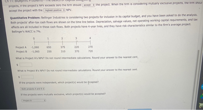  accept the project. When the firm is considering mutually exclusive projects,