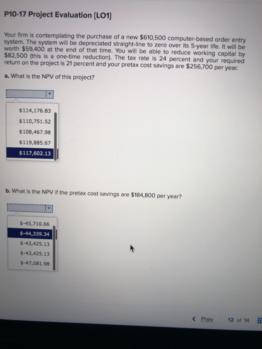 need help solving P10-17 Project Evaluation [LO1 Your firm is contemplating the