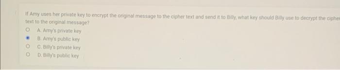  please answer and explain If Amy uses her private key to