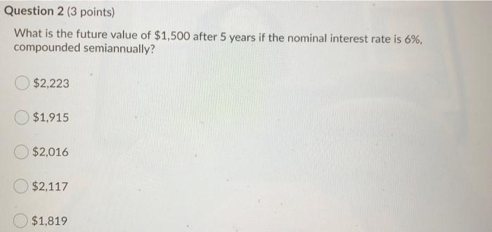 need help with 2 and 7 Question 2 (3 points) What is