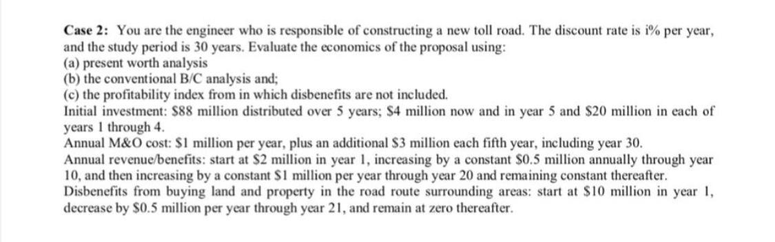 for this question i = 9% Case 2: You are the engineer