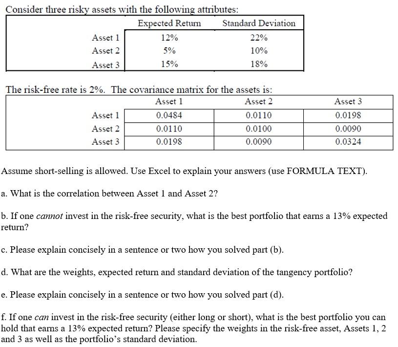  Consider three risky assets with the following attributes: Expected Return Standard