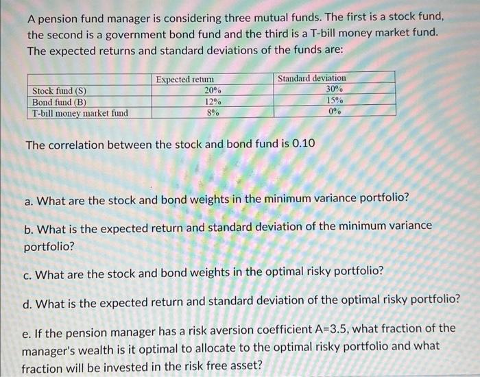 please help need it asap A pension fund manager is considering three