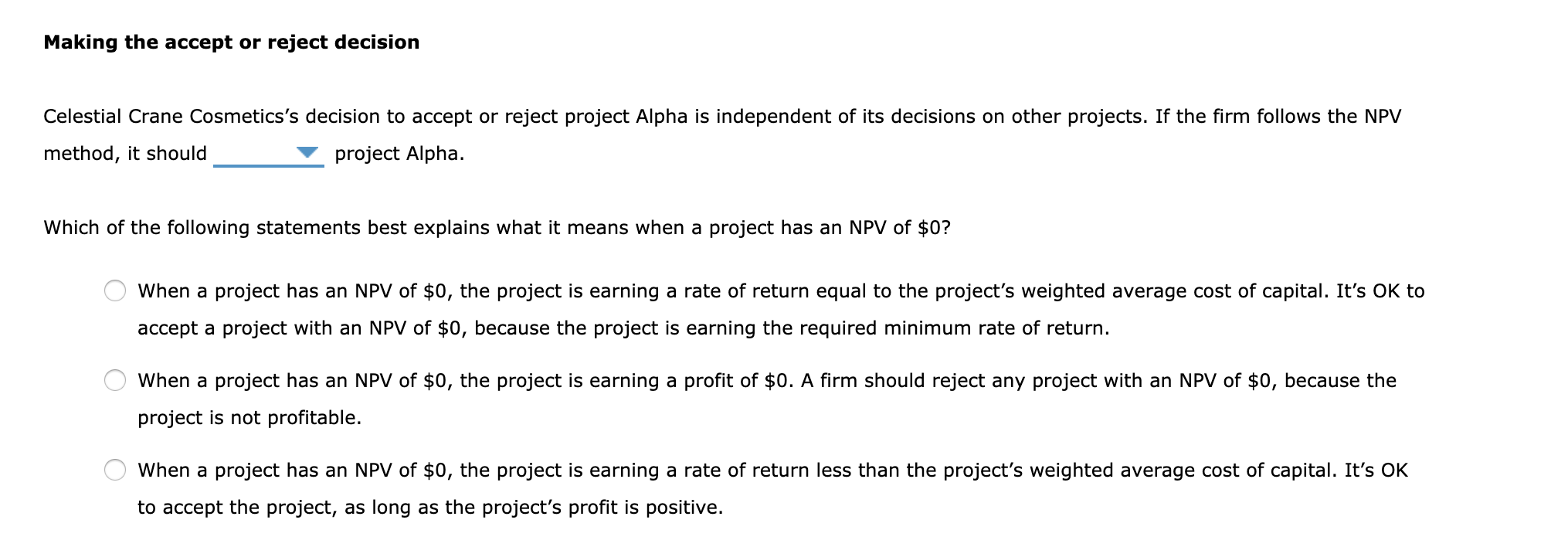 method The net present value (NPV) rule is considered one of the