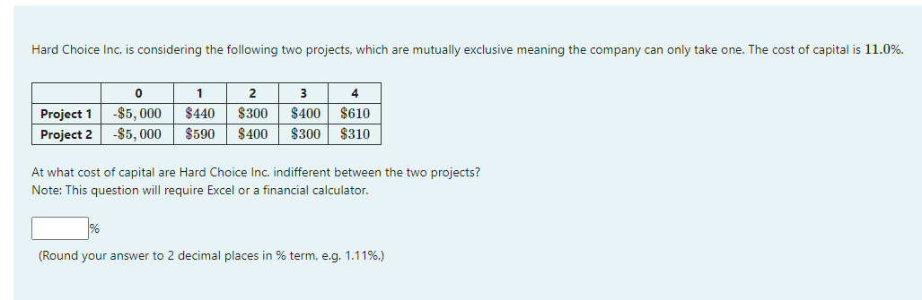  Hard Choice Inc. is considering the following two projects, which are