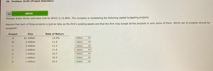 Accept/Don't Accept? 34. Problem 10.05 (Project Selection) ebook Midwest Water Works estimates