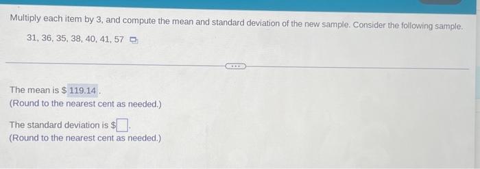the standard deviation is = Multiply each item by 3 , and