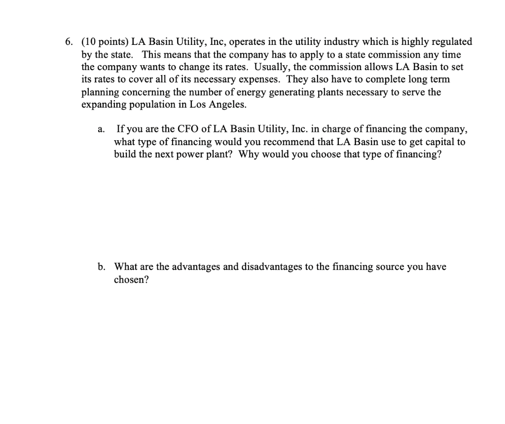 6. (10 points) LA Basin Utility, Inc, operates in the utility