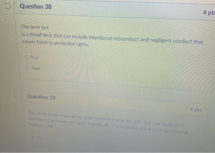 Question 38 4 pts The term tort is a broad term
