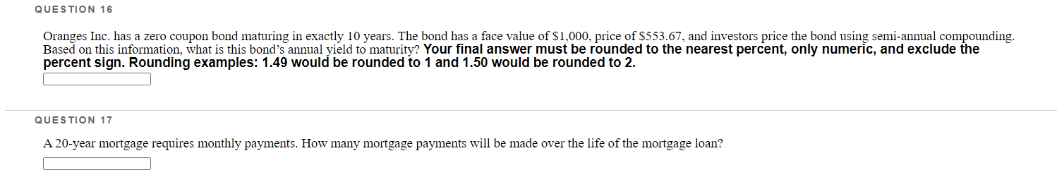  QUESTION 16 Oranges Inc. has a zero coupon bond maturing in
