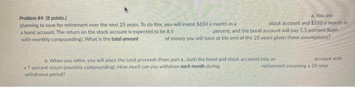 over the next 25 years. To do this, you will invest 650