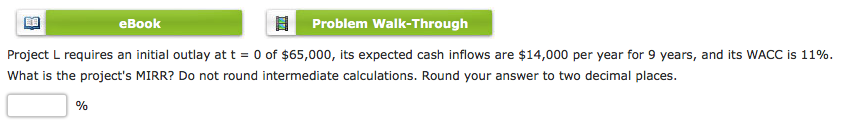 eBook Problem Walk-Through Project L requires an initial outlay at t