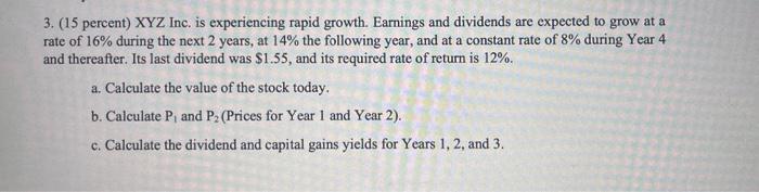 please write out the solution, thanks. 3. (15 percent) XYZ Inc. is