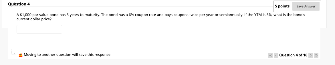 Question 4 5 points Save Answer A $1,000 par value bond