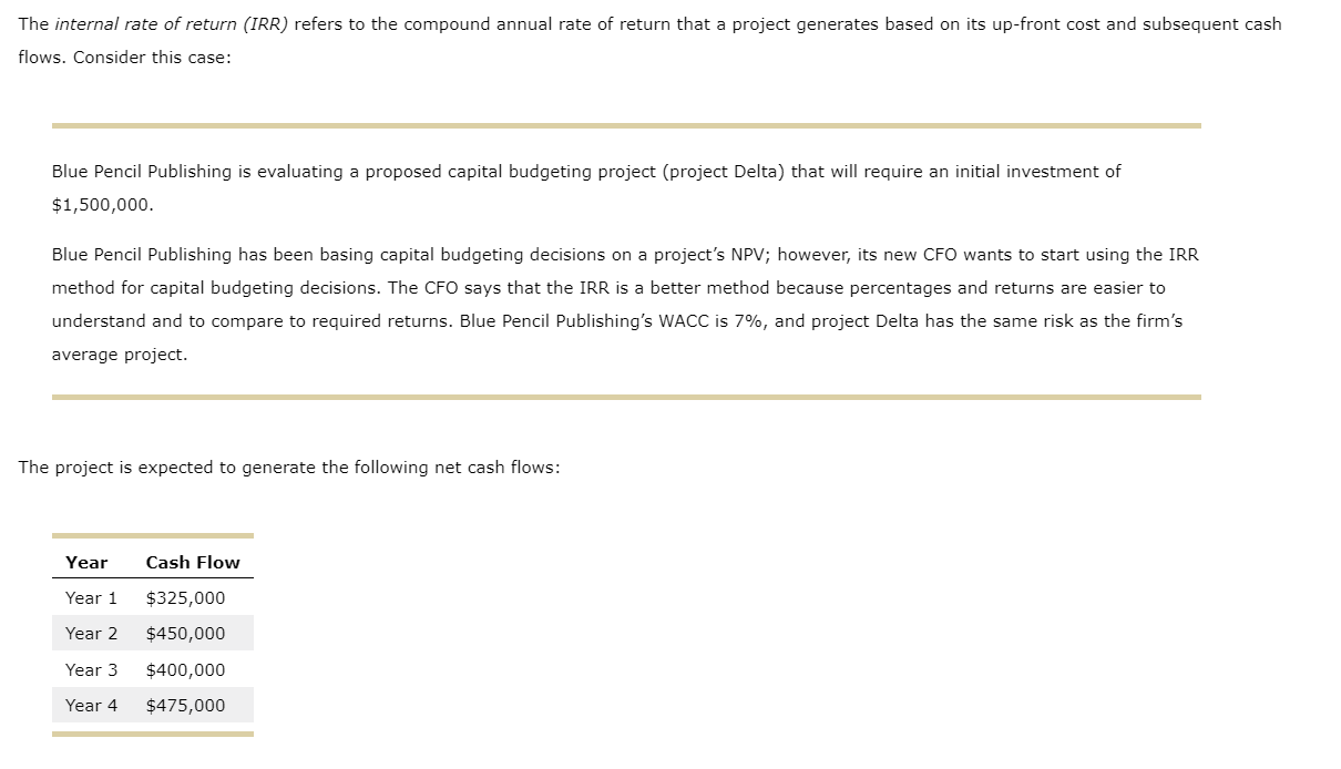  The internal rate of return (IRR) refers to the compound annual
