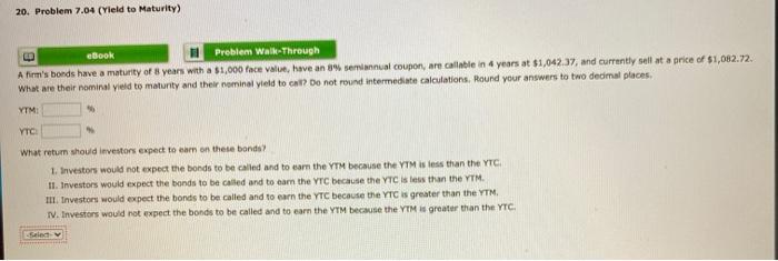 Assistance please! 20. Problem 7.04 (Yield to Maturity) eBook Problem Walk-Through A