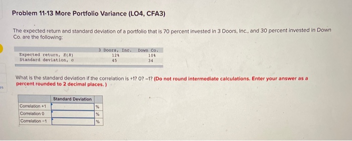  Problem 11-13 More Portfolio Variance (L04, CFA3) The expected return and